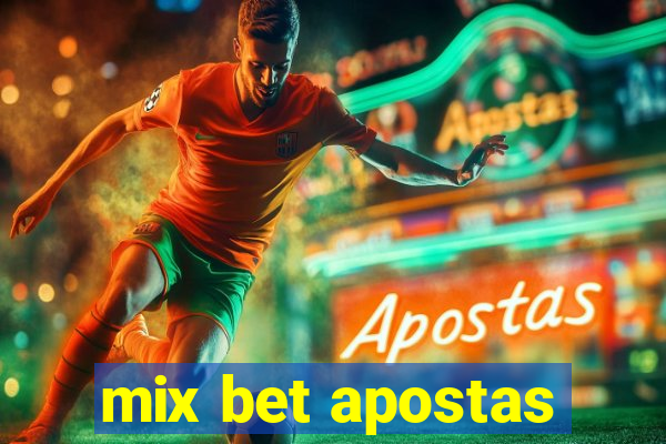 mix bet apostas